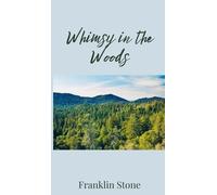 Franklin Stone Whimsy in the Woods (Copertina rigida)