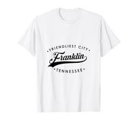 Franklin Tennessee TN La Città più Amichevole per Uomini e Donne Maglietta
