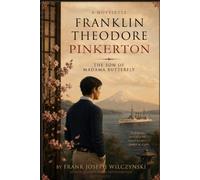 Franklin Theodore Pinkerton: Son of Madama Butterfly