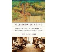 Franklin Toker Fallingwater Rising (Tascabile)