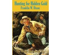 Franklin W Dixon Hunting for Hidden Gold (Tascabile) Hardy Boys Mysteries