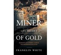Franklin White Miner With a Heart of Gold (Copertina rigida)