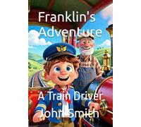 Franklin's Adventure: A Train Driver