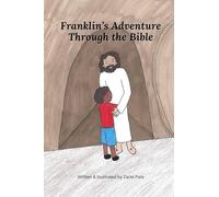 Franklin's Adventure Through the Bible by Zariel Pate