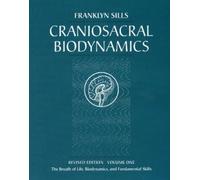 Franklyn Sills Craniosacral Biodynamics, Volume One (Tascabile)