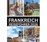 FRANKREICH-REISEFÜHRER 2026