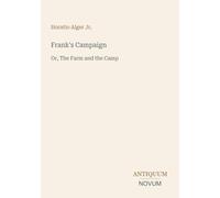 Frank's Campaign: Or, The Farm and the Camp