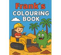 Frank's Colouring Book: Frank, Monsters, Diggers, Construction, Young children, Kids, Birthday, Gift, Christmas, Stocking stuffer, 8.5x11, Paperback, 40 pages