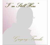 Franks, Gregory - I'm Still Here