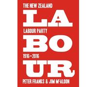 Franks Peter Mcaloon J Labour: the New Zealand Labour Party 1916-20 (Tascabile)