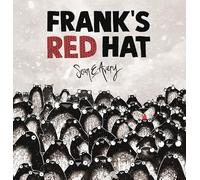 Frank's Red Hat: A story about never giving up on your talents, Winner of the CBCA Shadow Judges Picture Book of the Year Award