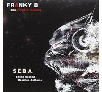 Franky B Aka Cryptic Monkey - S.E.B.A. (Sound Explicit Bassline Anthems)