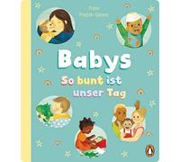 Frann Preston-G Babys - So bunt ist unser Tag: Pappbilderbuch (Copertina rigida)