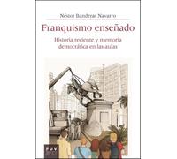 Franquismo enseñado: Historia reciente y memoria democrática en las aulas: 77