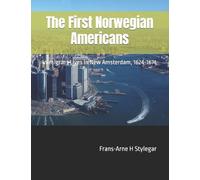 Frans-Arne H Stylegar The First Norwegian Americans (Tascabile)