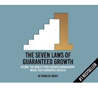 Frans de Groot The Seven Laws of Guaranteed Growth (Tascabile)