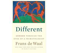 Different - Gender Through the Eyes of a Primatologist by Waal, Frans de