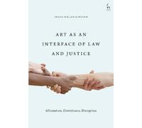Frans-Willem Korsten Art as an Interface of Law and Justice (Tascabile)
