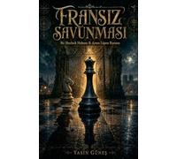 Frans¿z Savunmas¿ - Bir Sherlock Holmes & Arsen Lüpen Roman¿