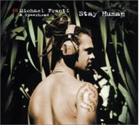 FRANTI, MICHAEL/SPEARHEAD - STAY HUMAN