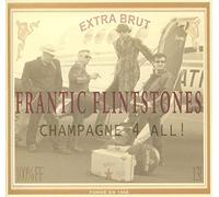 Frantic Flintstones - Champagne For All