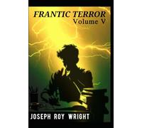 Frantic Terror: Volume Five