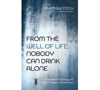 Frantisek Stěch From the Well of Life, Nobody Can Drink Alone (Copertina rigida)