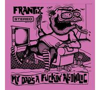 My Dad S A Fuckin Alcoholic - Frantix (Audio cd)