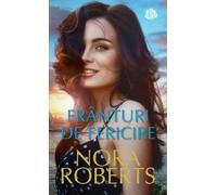 Franturi de fericire - Nora Roberts