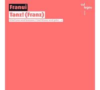 Franui - TANZ - FRANZ