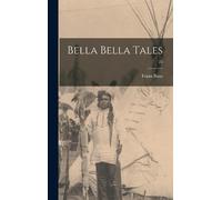 Franz 1858-1942 Boas Bella Bella Tales; 25 (Copertina rigida)