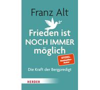 Franz Alt Frieden ist NOCH IMMER möglich: Die Kraft der Bergp (Copertina rigida)