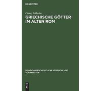 Franz Altheim Griechische Götter Im Alten ROM (Copertina rigida)