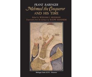 Franz Babinger Mehmed the Conqueror and His Time (Tascabile) Bollingen Series