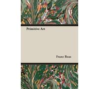 Franz Boas Primitive Art (Tascabile)