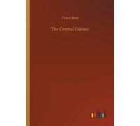 Franz Boas The Central Eskimo (Tascabile)