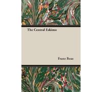 Franz Boas The Central Eskimo (Tascabile)