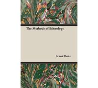 Franz Boas The Methods of Ethnology (Tascabile)