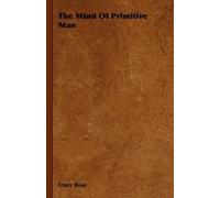 Franz Boas The Mind Of Primitive Man (Copertina rigida)