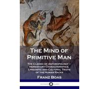 Franz Boas The Mind of Primitive Man (Tascabile)