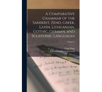 Franz Bopp Edwa A Comparative Grammar of the Sanskrit, Zend, (Copertina rigida)