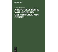 Franz Brentano Aristoteles Lehre Vom Ursprung Des Menschliche (Copertina rigida)