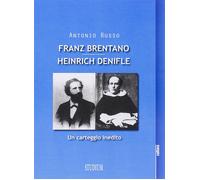 Franz Brentano e Henrich Denifle. Un carteggio inedito - Russo Antonio