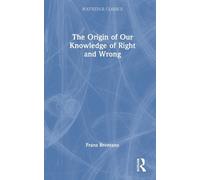 Franz Brentano The Origin of Our Knowledge of Right and Wrong (Copertina rigida)