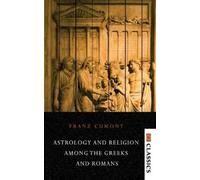Franz Cumnot Joseph Astrology and Religion Among the Greeks and Ro (Tascabile)