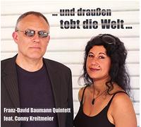 Franz-David Baumann Quintett feat. Conny Kreitmeier - Und draußen tobt die Welt
