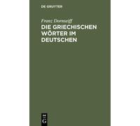 Franz Dornseiff Die griechischen Wörter im Deutschen (Copertina rigida)