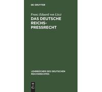 Franz Eduard Von Liszt Das Deutsche Reichs-Preßrecht (Copertina rigida)