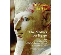 Franz Fassbende Towards the Sun: The Mother on Egypt (EditionSecond (Tascabile)