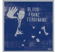 Franz Ferdinand - Blood: Franz Ferdinand